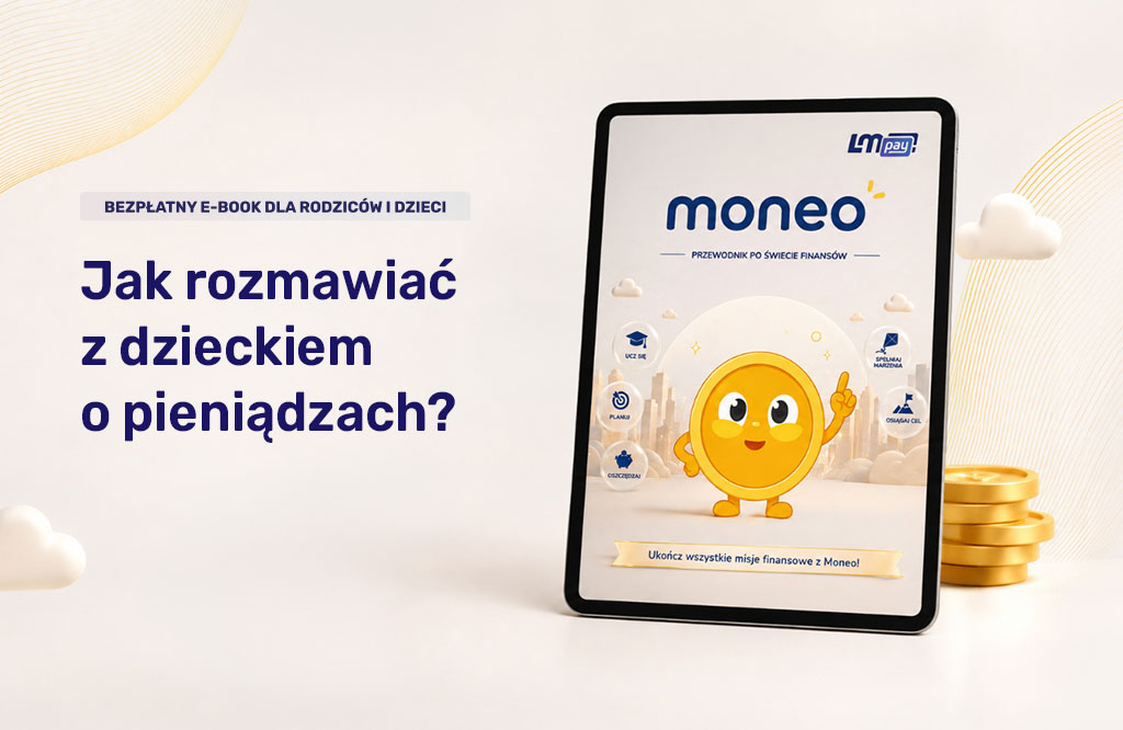 LM PAY S.A. udostępnia bezpłatny ebook wspierający edukację finansową dzieci